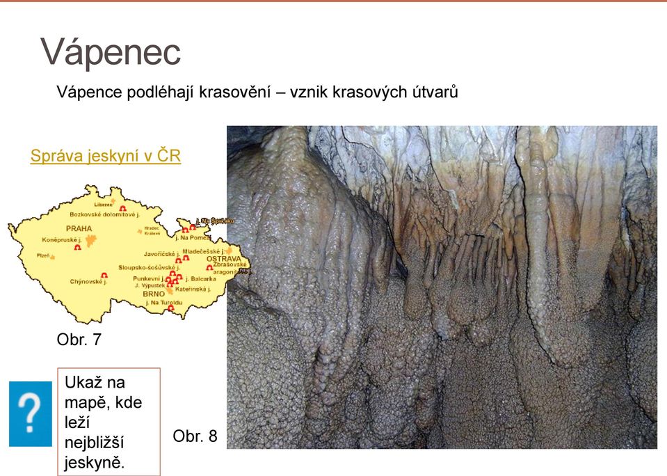 Správa jeskyní v ČR Obr.