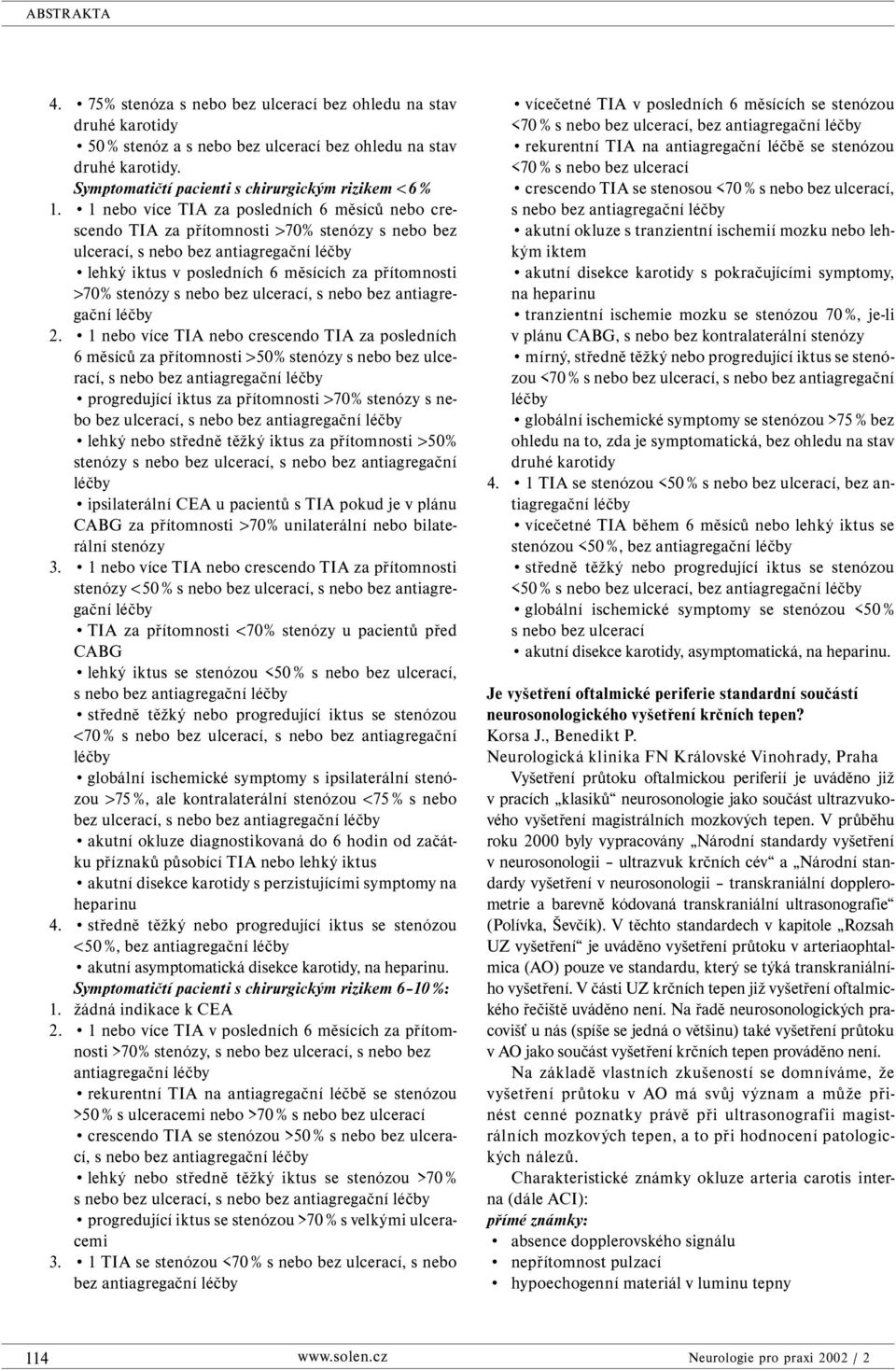 nebo bez ulcerací, s nebo bez antiagregační 2.