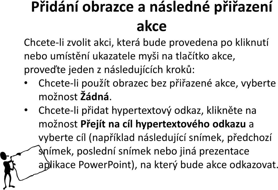 Žádná.