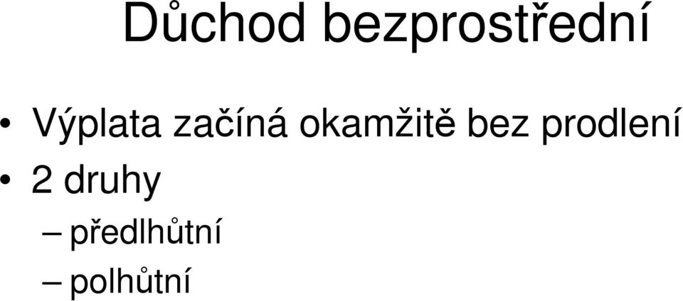 okamžtě bez prodlení