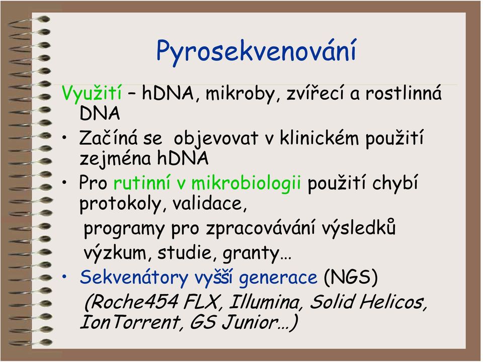 protokoly, validace, programy pro zpracovávání výsledků výzkum, studie, granty