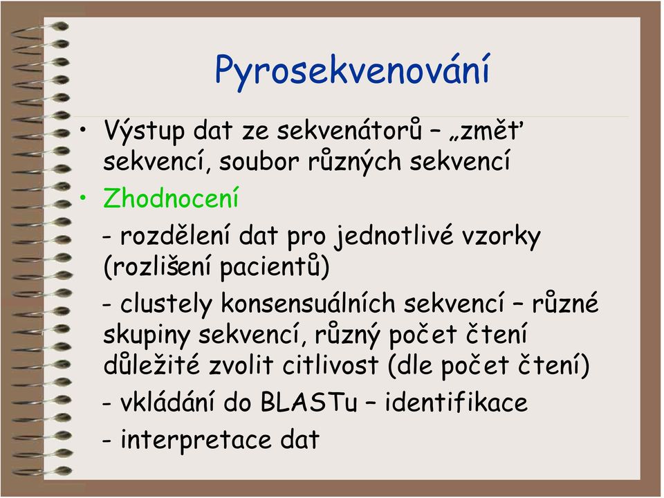 konsensuálních sekvencí různé skupiny sekvencí, různý počet čtení důležité