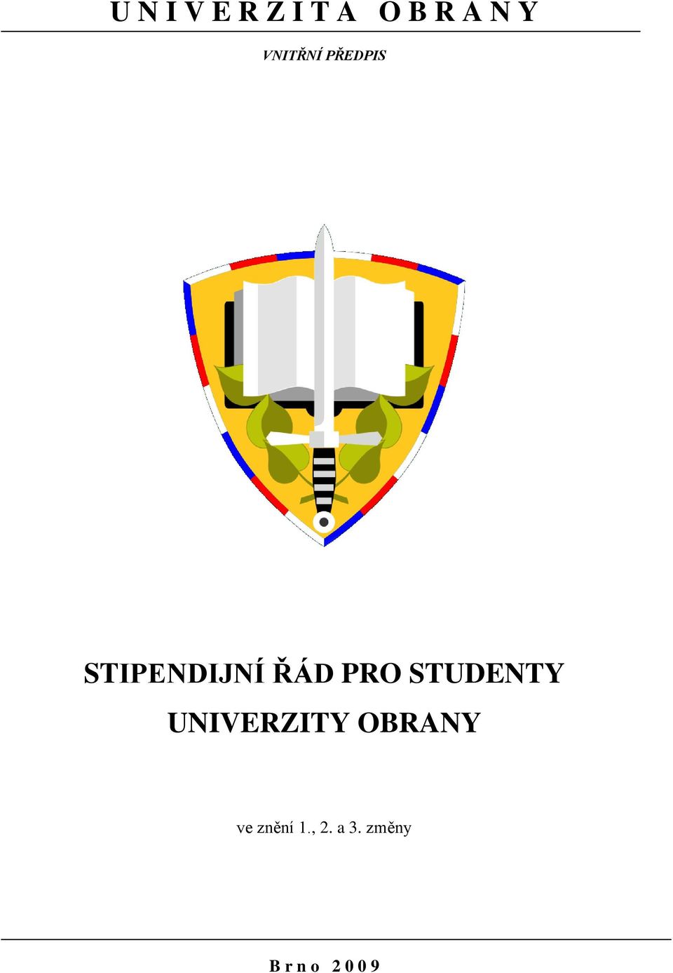 PRO STUDENTY UNIVERZITY OBRANY ve