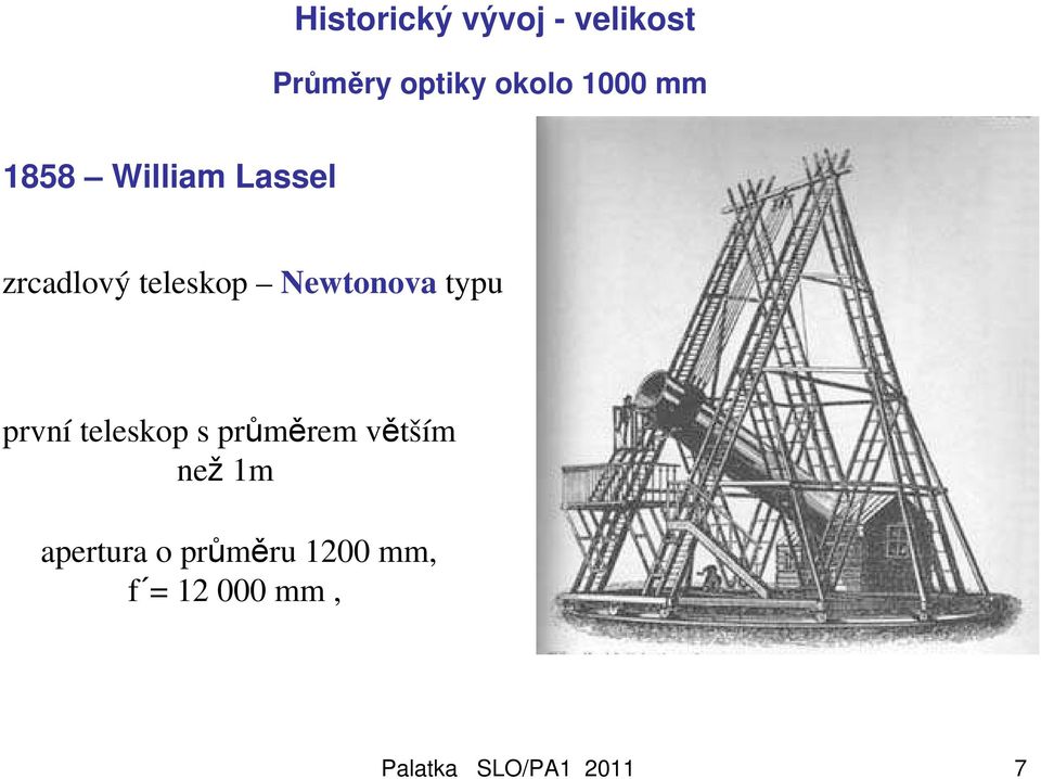 typu první teleskop s průměrem větším než 1m apertura