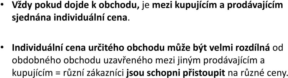 Individuální cena určitého obchodu může být velmi rozdílná od