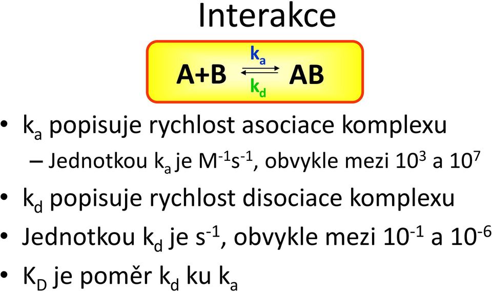 10 7 k d popisuje rychlost disociace komplexu Jednotkou k