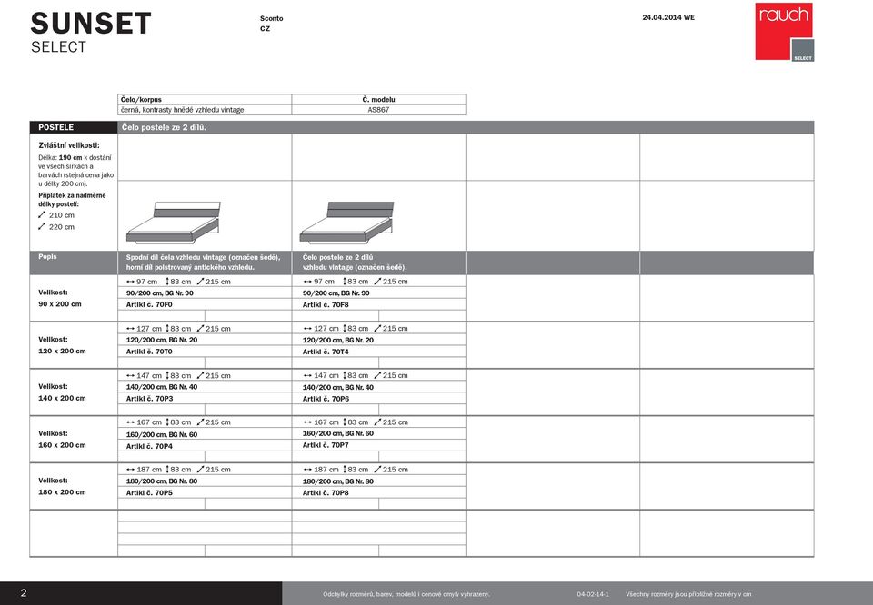 90 x 200 cm 97 cm 83 cm 215 cm 97 cm 83 cm 215 cm 90/200 cm, BG Nr. 90 č. 70F0 90/200 cm, BG Nr. 90 č. 70F8 120 x 200 cm 127 cm 83 cm 215 cm 127 cm 83 cm 215 cm 120/200 cm, BG Nr. 20 č.