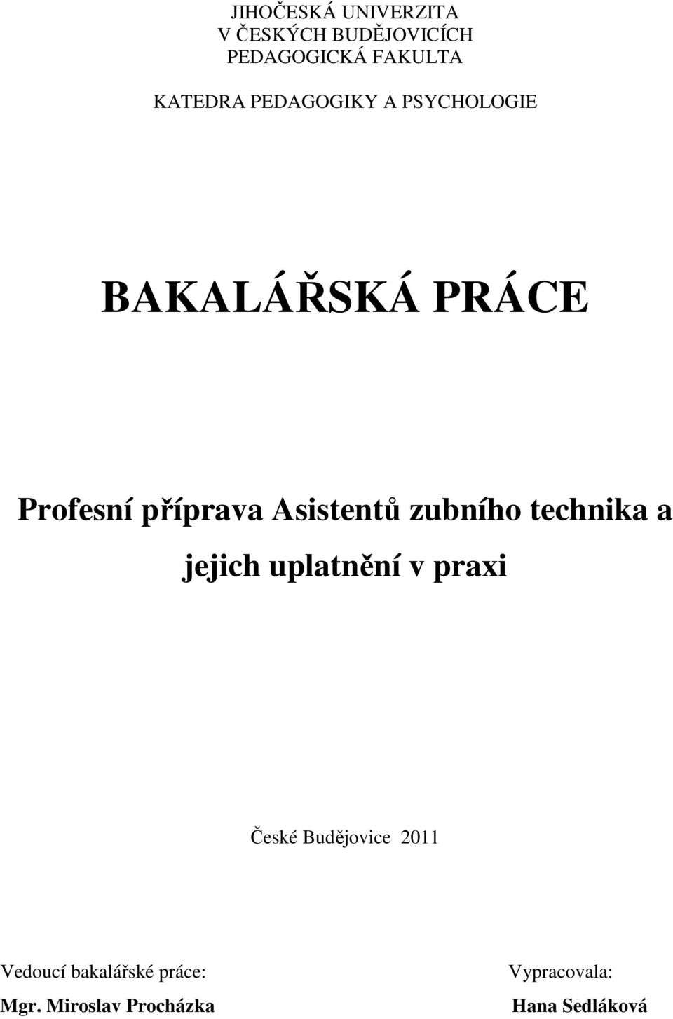 zubního technika a jejich uplatnění v praxi České Budějovice 2011