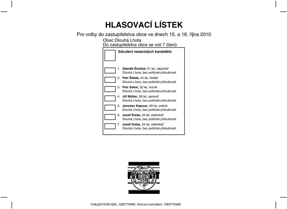 Petr Sokol, 32 let, řezník Dlouhá Lhota, bez politické 4. Jiří Müller, 28 let, opravář Dlouhá Lhota, bez politické 5.