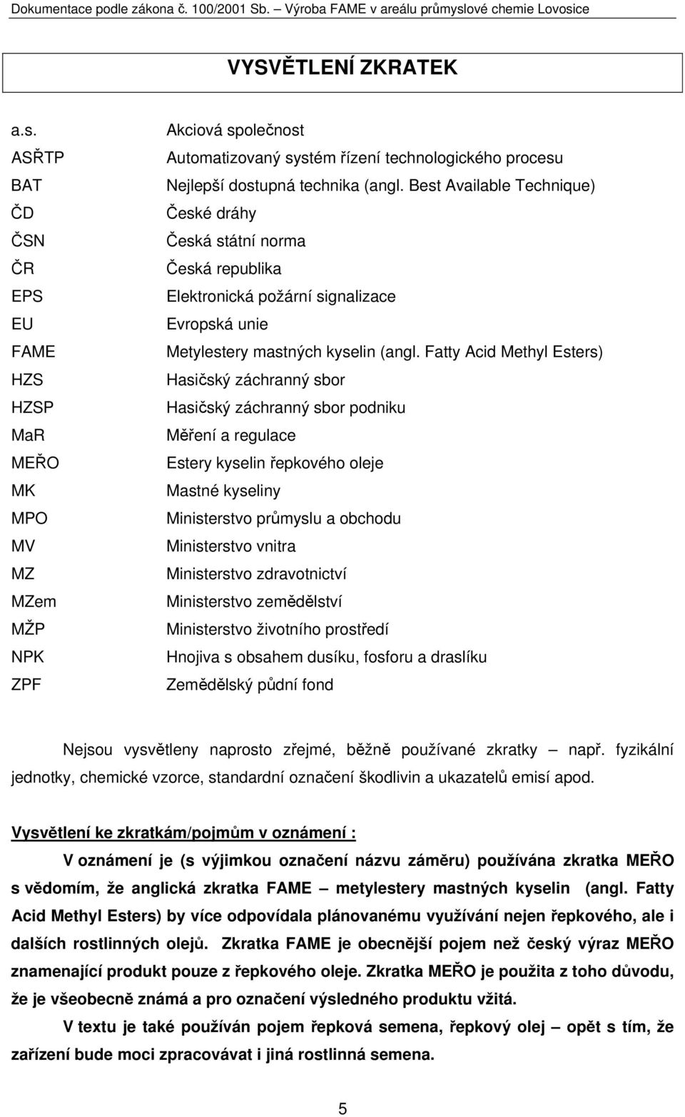 Best Available Technique) České dráhy Česká státní norma Česká republika Elektronická požární signalizace Evropská unie Metylestery mastných kyselin (angl.
