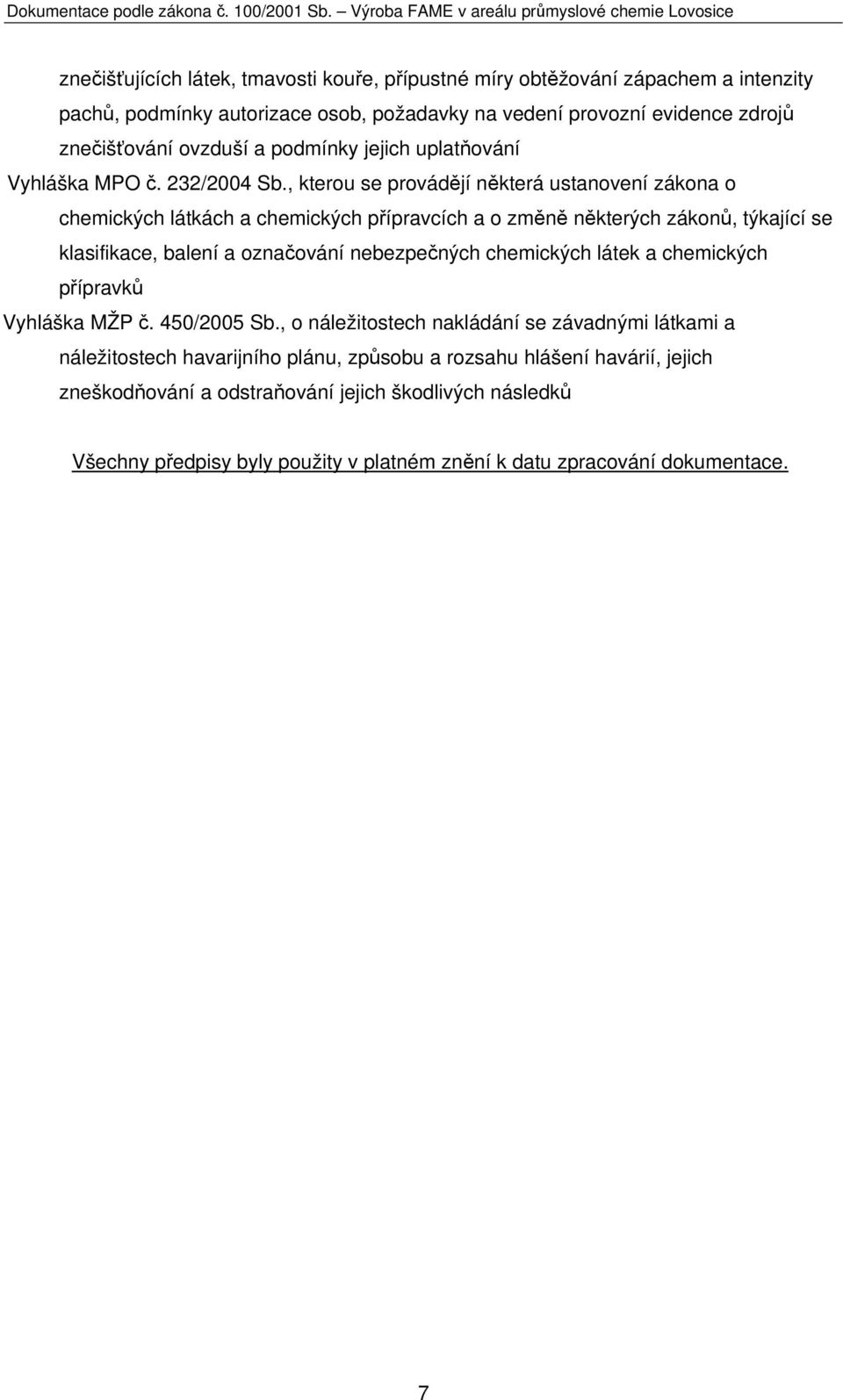, kterou se provádějí některá ustanovení zákona o chemických látkách a chemických přípravcích a o změně některých zákonů, týkající se klasifikace, balení a označování nebezpečných