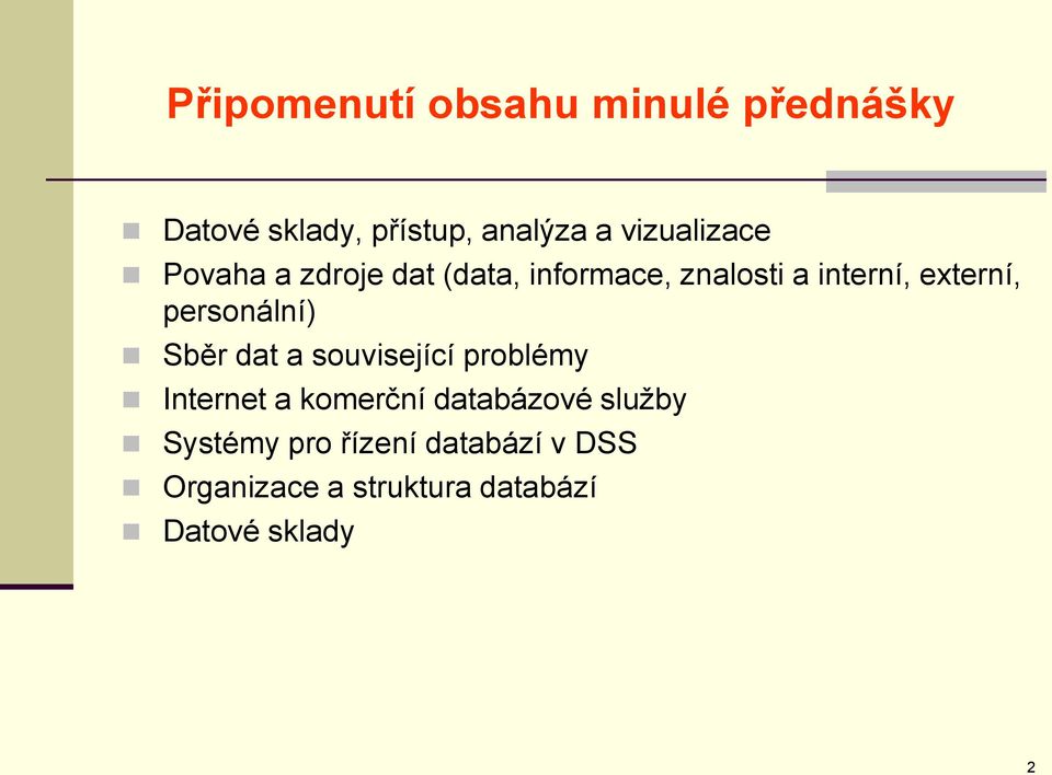externí, personální) Sběr dat a související problémy Internet a komerční