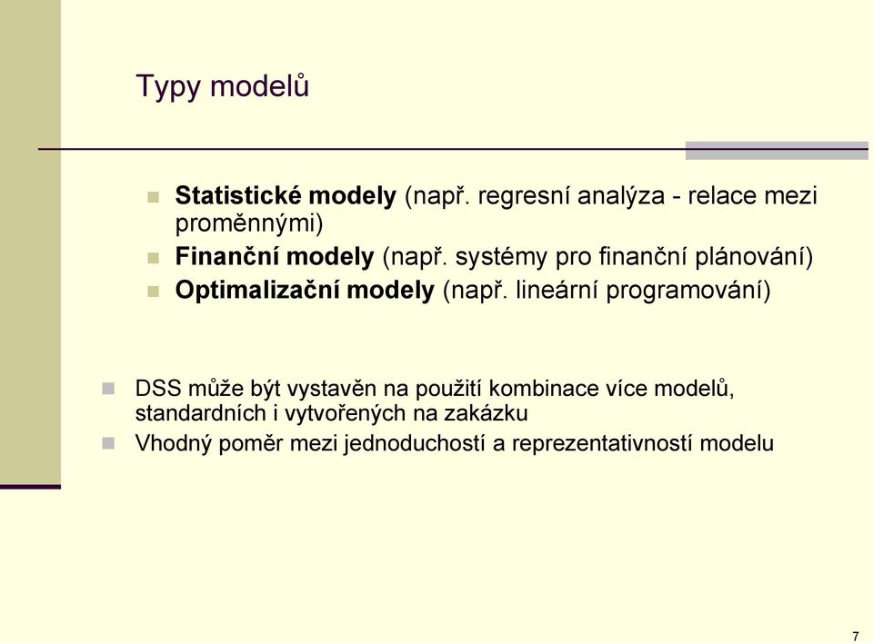 systémy pro finanční plánování) Optimalizační modely (např.