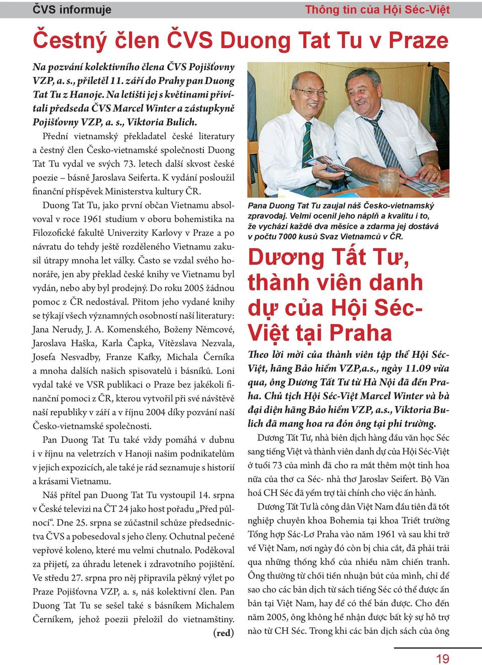 Přední vietnamský překladatel české literatury a čestný člen Česko-vietnamské společnosti Duong Tat Tu vydal ve svých 73. letech další skvost české poezie básně Jaroslava Seiferta.