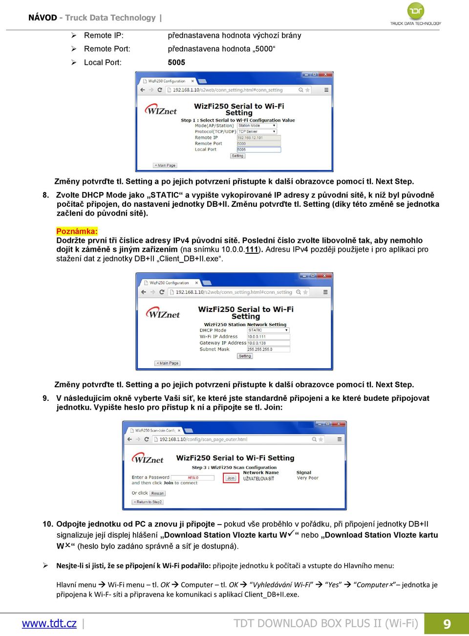 Setting (díky této změně se jednotka začlení do původní sítě). Poznámka: Dodržte první tři číslice adresy IPv4 původní sítě.