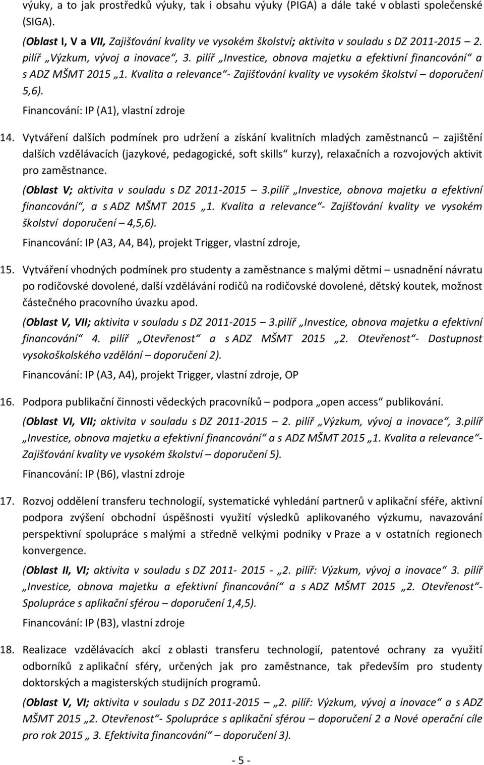 Financování: IP (A1), vlastní zdroje 14.