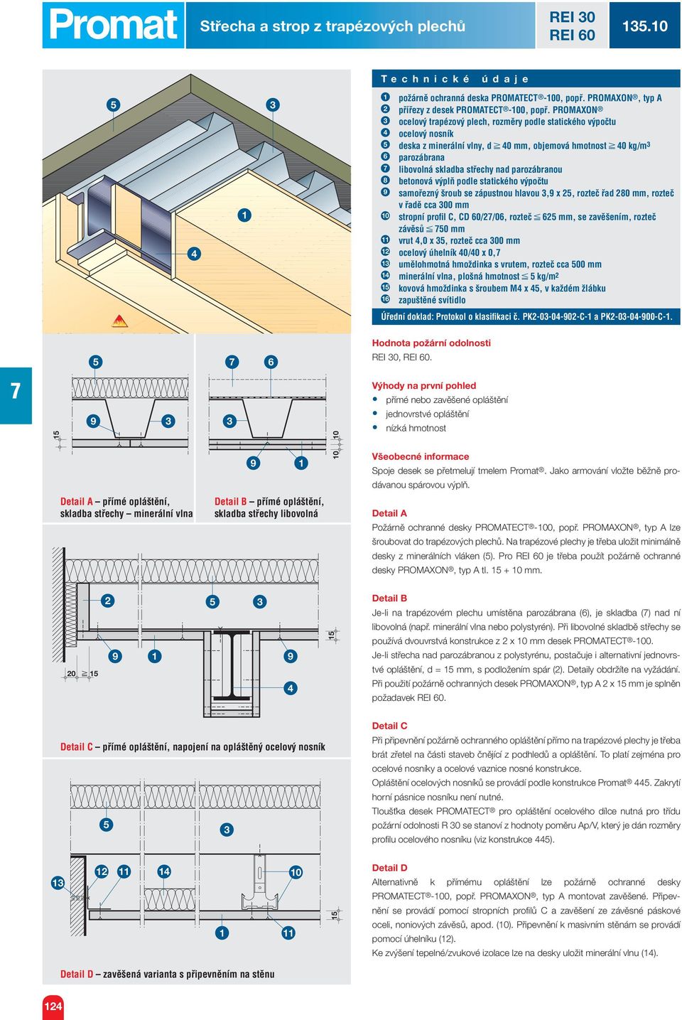 betonová výplň podle statického výpočtu samořezný šroub se zápustnou hlavou, x, rozteč řad 0 mm, rozteč v řadě cca 00 mm 0 stropní profil C, CD 0//0, rozteč mm, se zavěšením, rozteč závěsů 0 mm