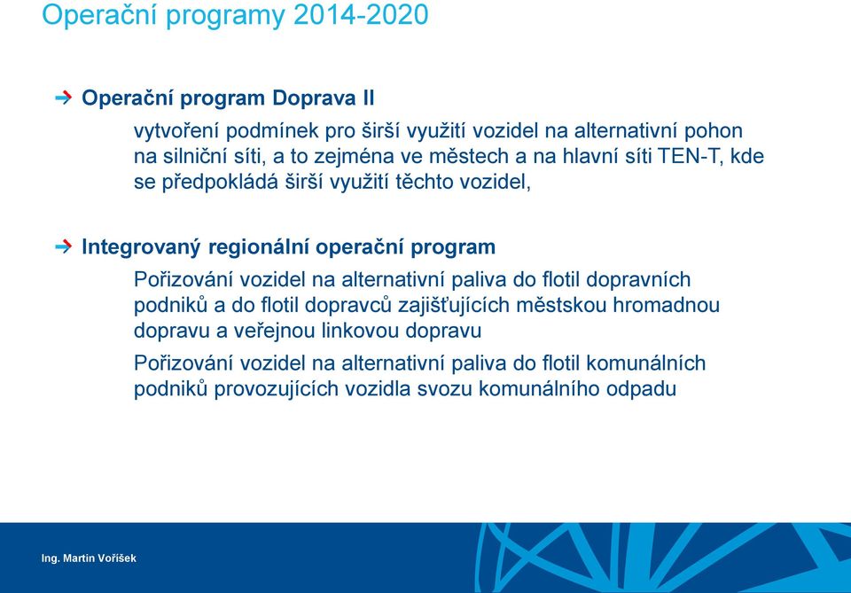 program Pořizování vozidel na alternativní paliva do flotil dopravních podniků a do flotil dopravců zajišťujících městskou hromadnou