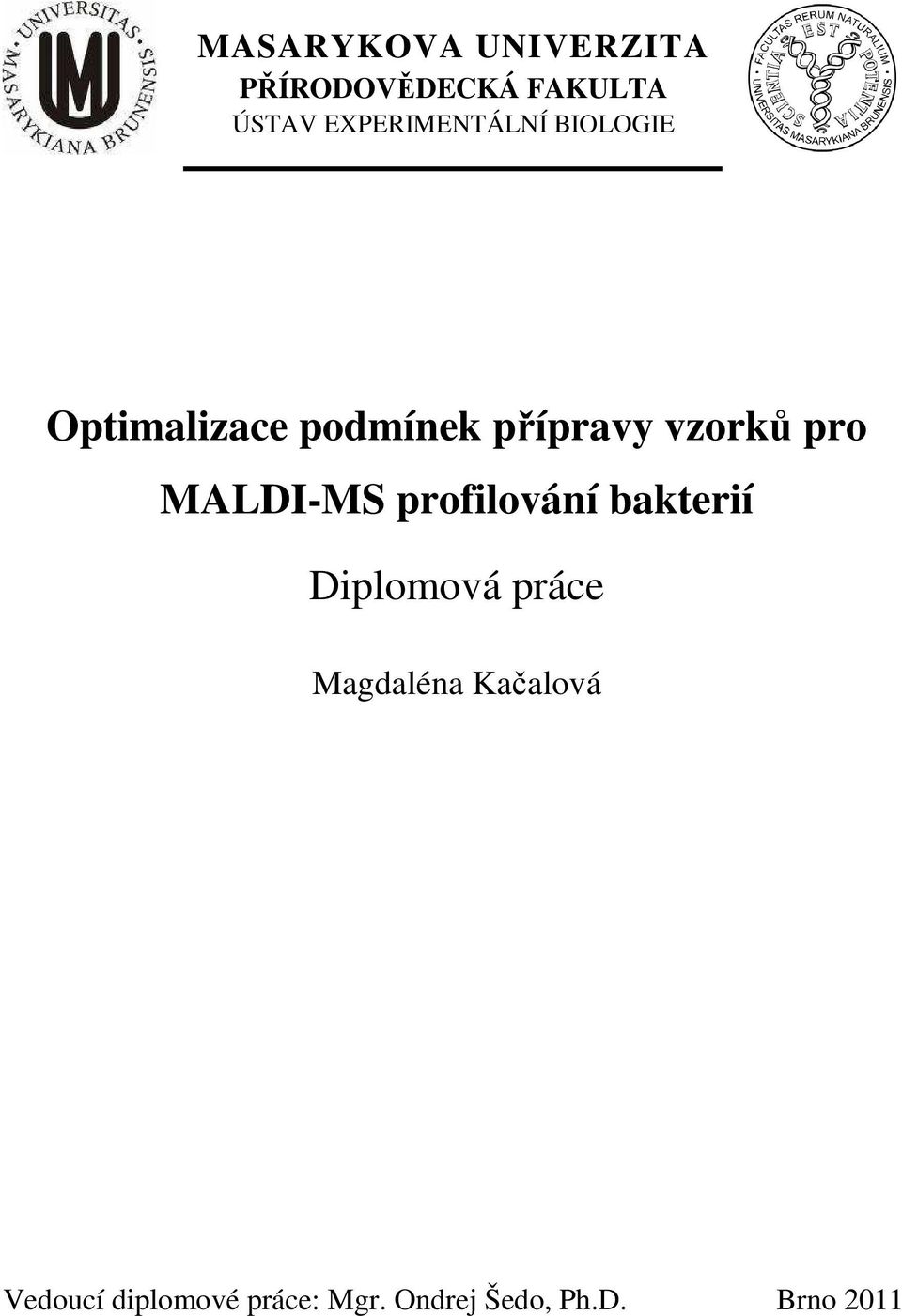 vzorků pro MALDI-MS profilování bakterií Diplomová práce