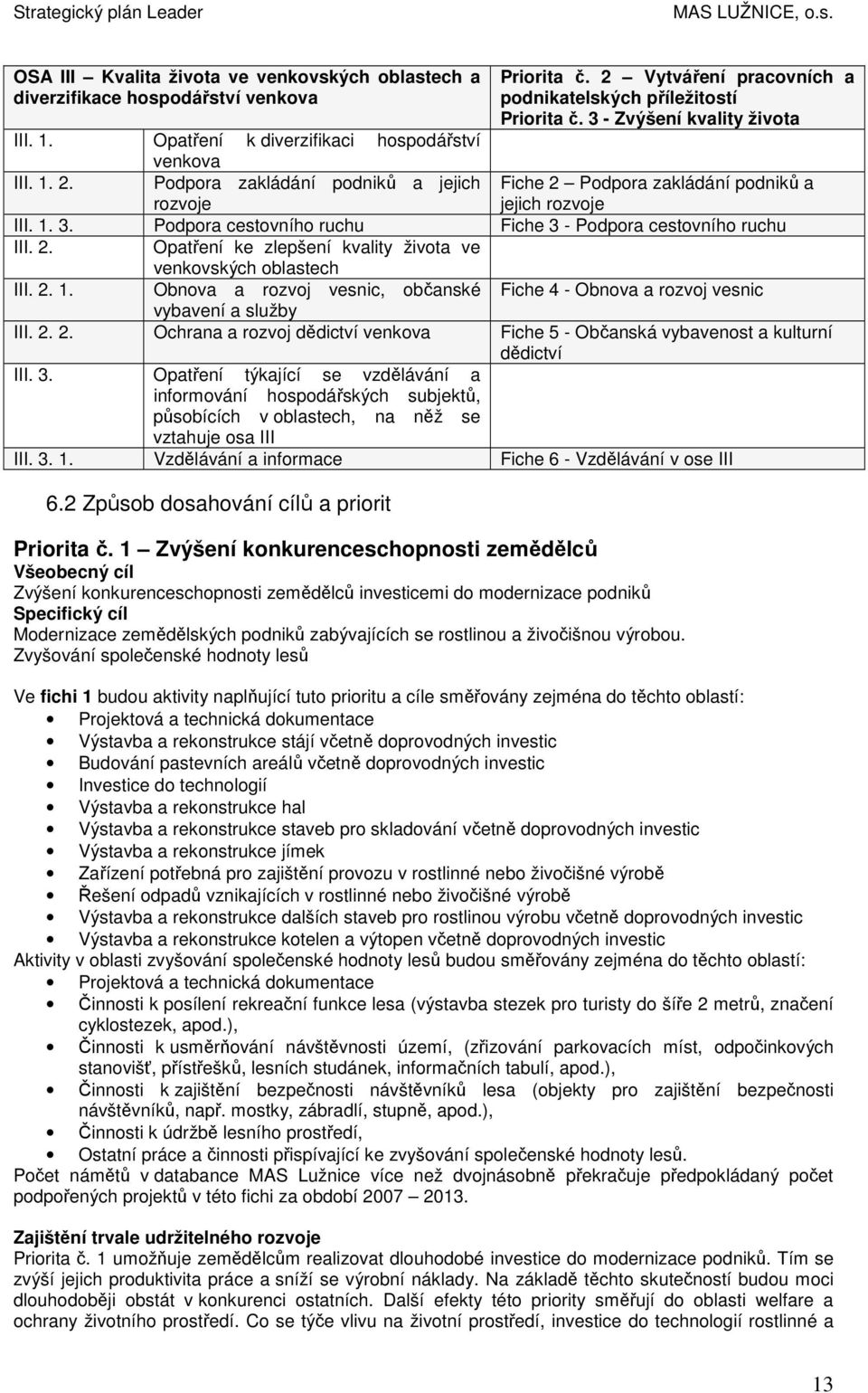 Pdpra cestvníh ruchu Fiche 3 - Pdpra cestvníh ruchu III. 2. Opatření ke zlepšení kvality živta ve venkvských blastech III. 2. 1.