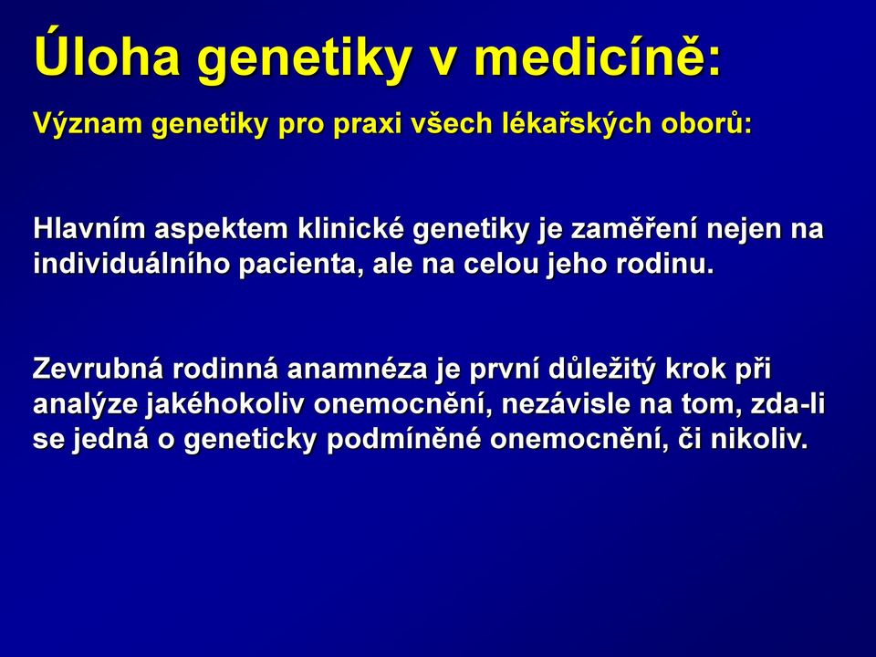 jeho rodinu.