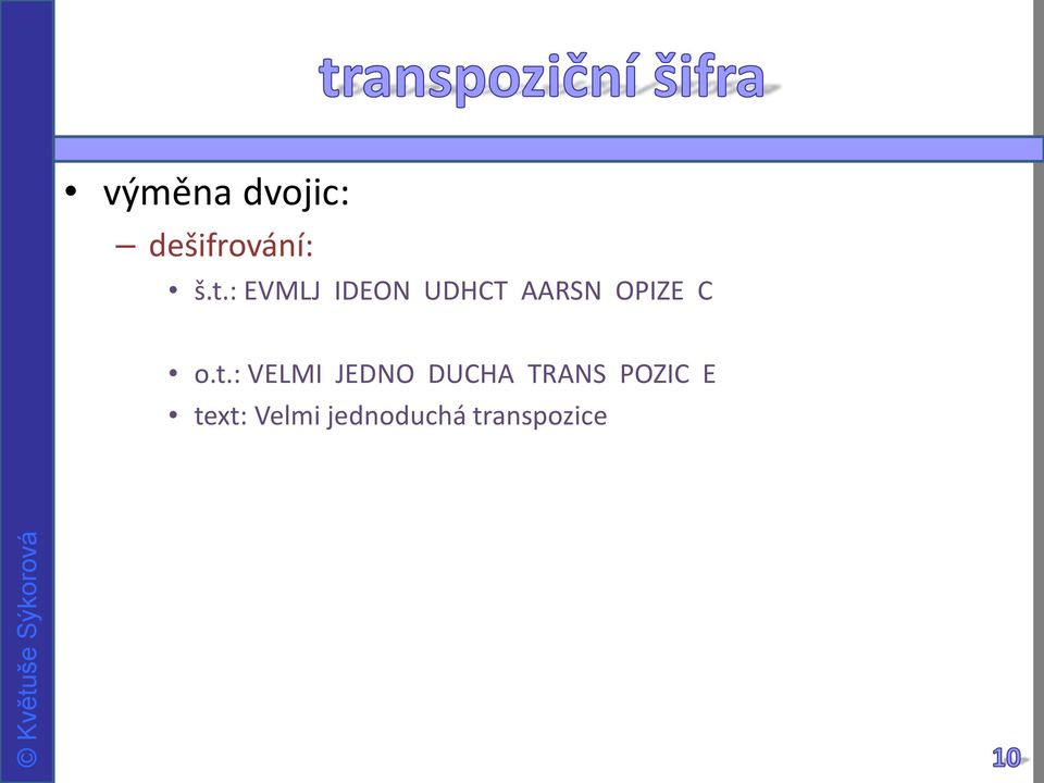 : VELMI JEDNO DUCHA TRANS POZIC E