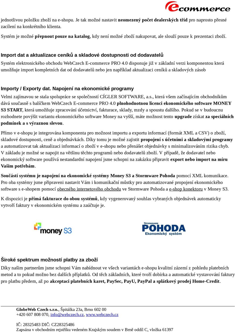 Import dat a aktualizace ceníků a skladové dostupnosti od dodavatelů Systém elektronického obchodu WebCzech E-commerce PRO 4.