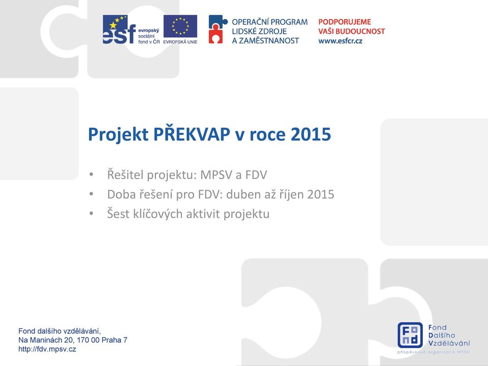 FDV: duben až říjen 2015 Šest