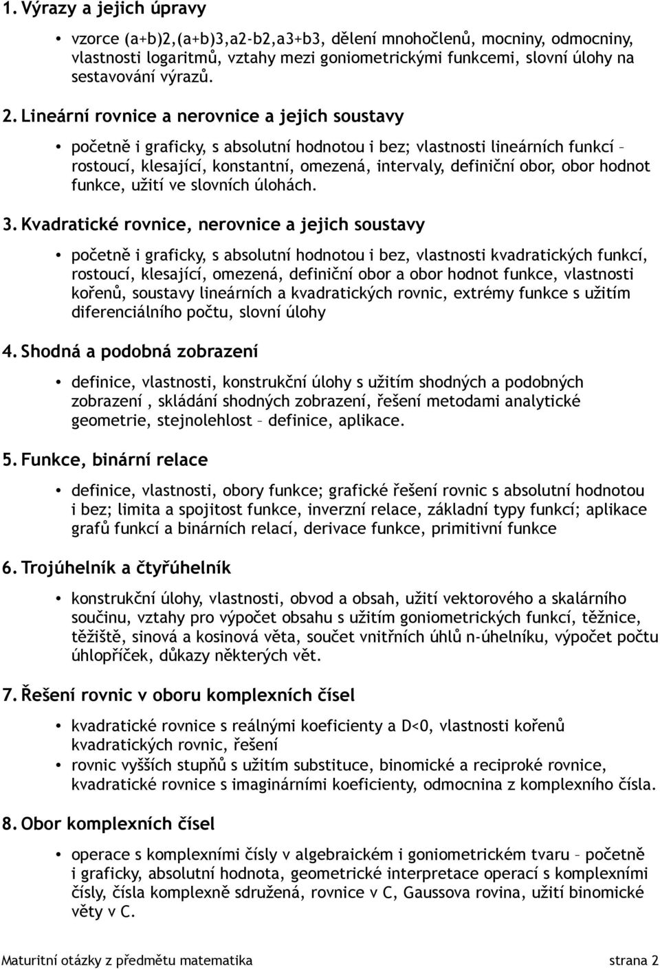 hodnot funkce, užití ve slovních úlohách. 3.