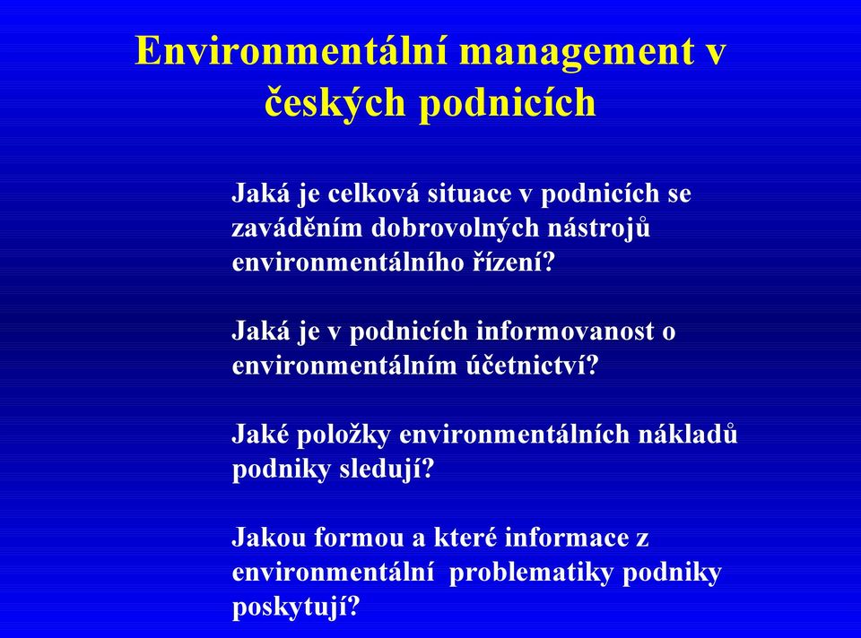 Jaká je v podnicích informovanost o environmentálním účetnictví?