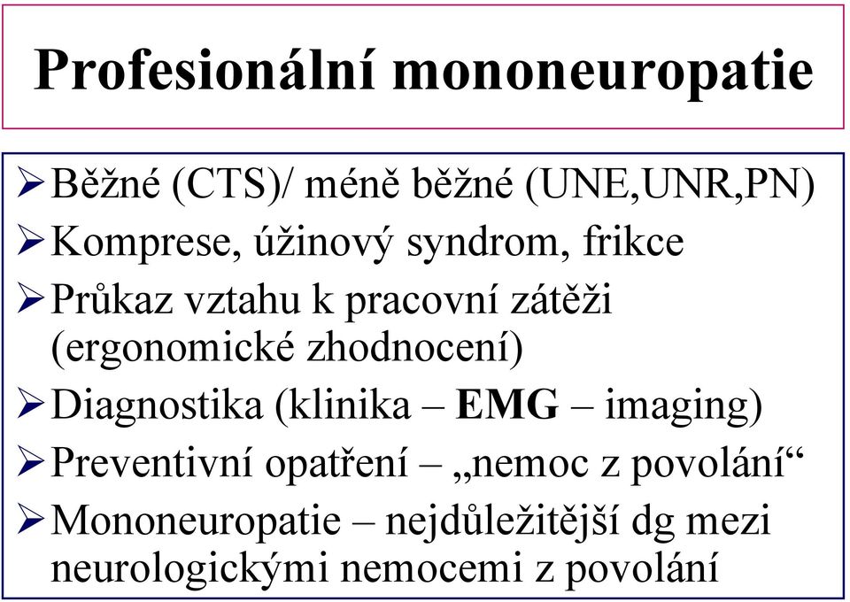 zhodnocení) Diagnostika (klinika EMG imaging) Preventivní opatření nemoc z