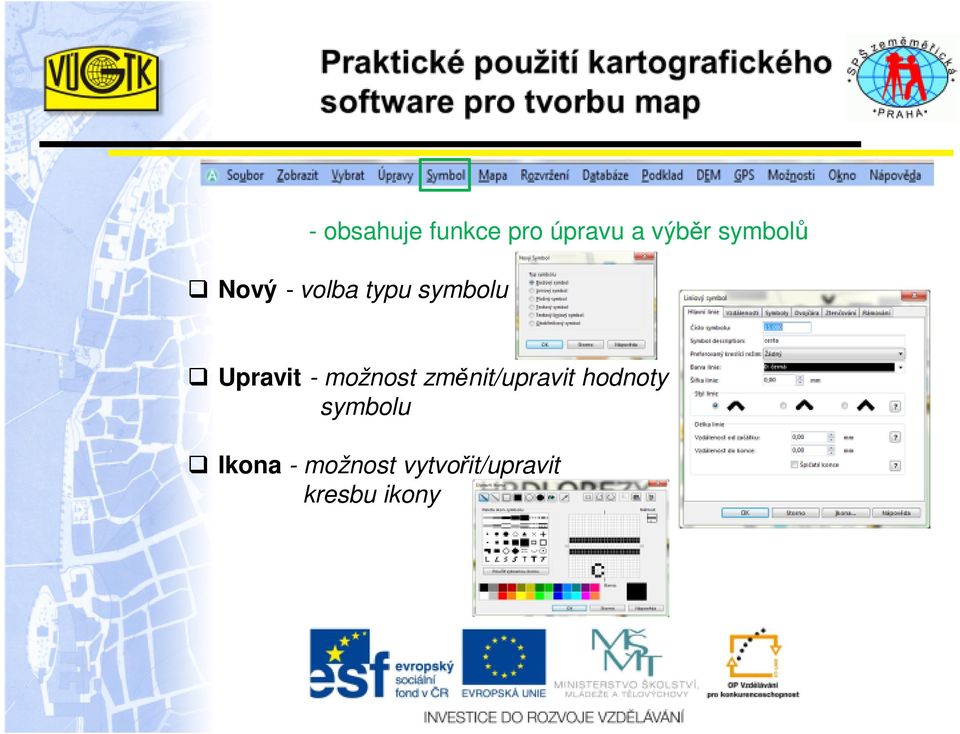 - možnost změnit/upravit hodnoty symbolu
