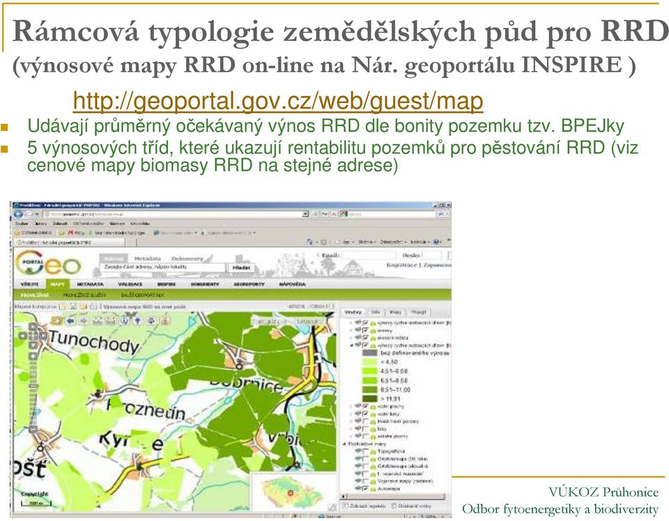 cz/web/guest/map Udávají průměrný očekávaný výnos RRD dle bonity pozemku tzv.