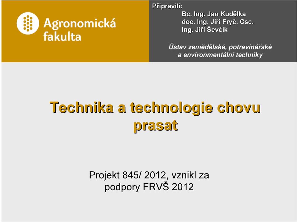 environmentální techniky Technika a technologie chovu