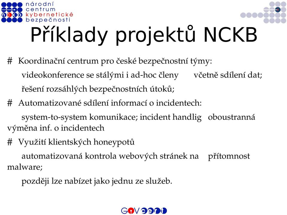 dat; system to system komunikace; incident handlig oboustranná výměna inf.