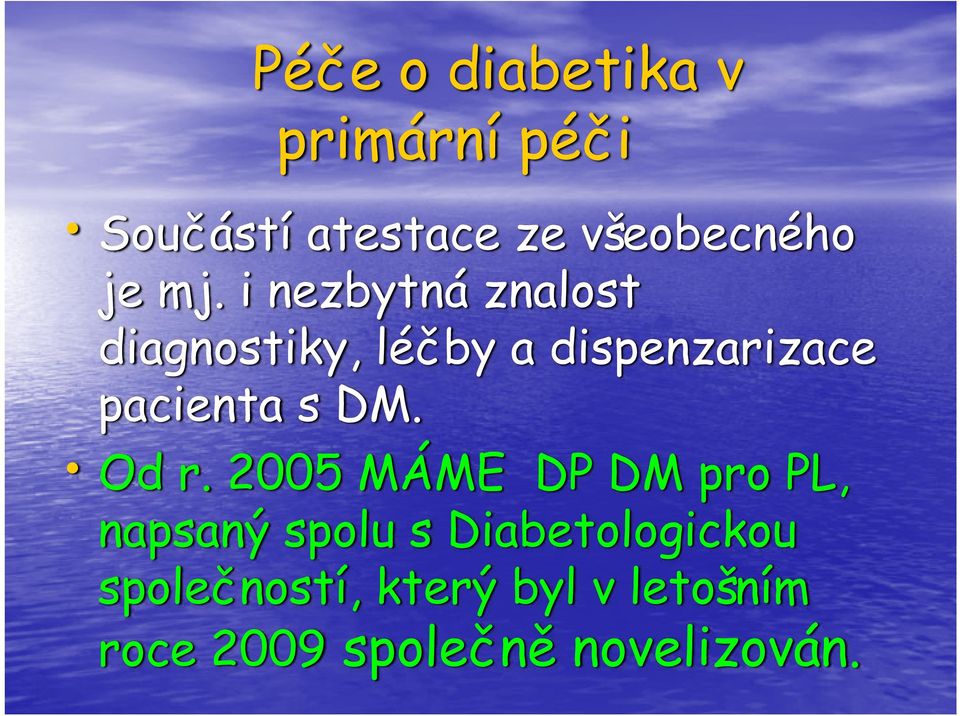 i nezbytná znalost diagnostiky, léčby a dispenzarizace pacienta s