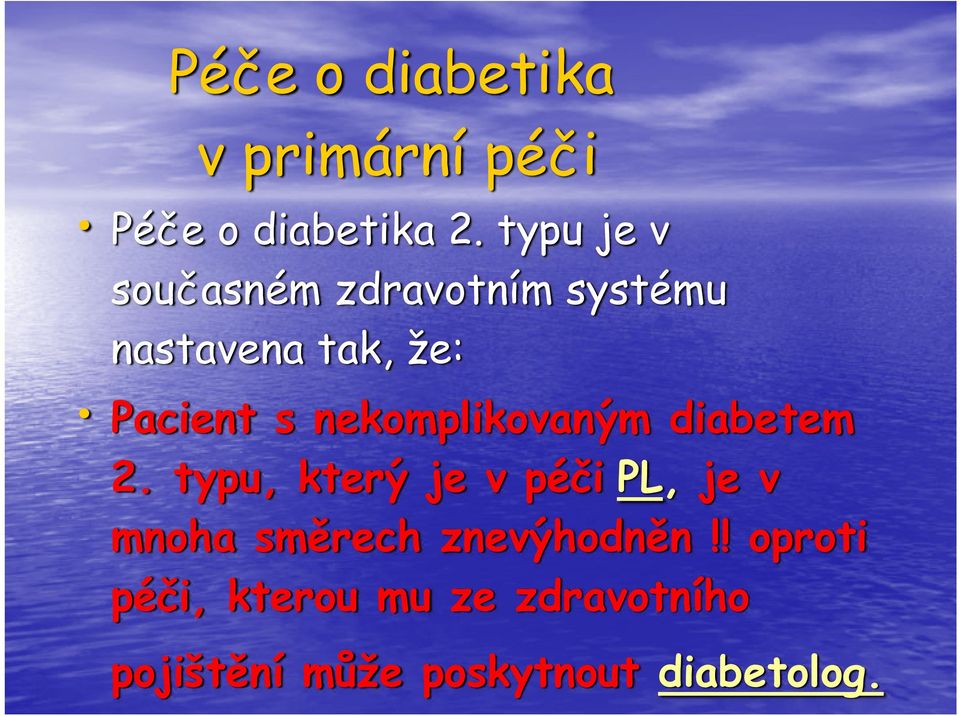 nekomplikovaným diabetem 2.