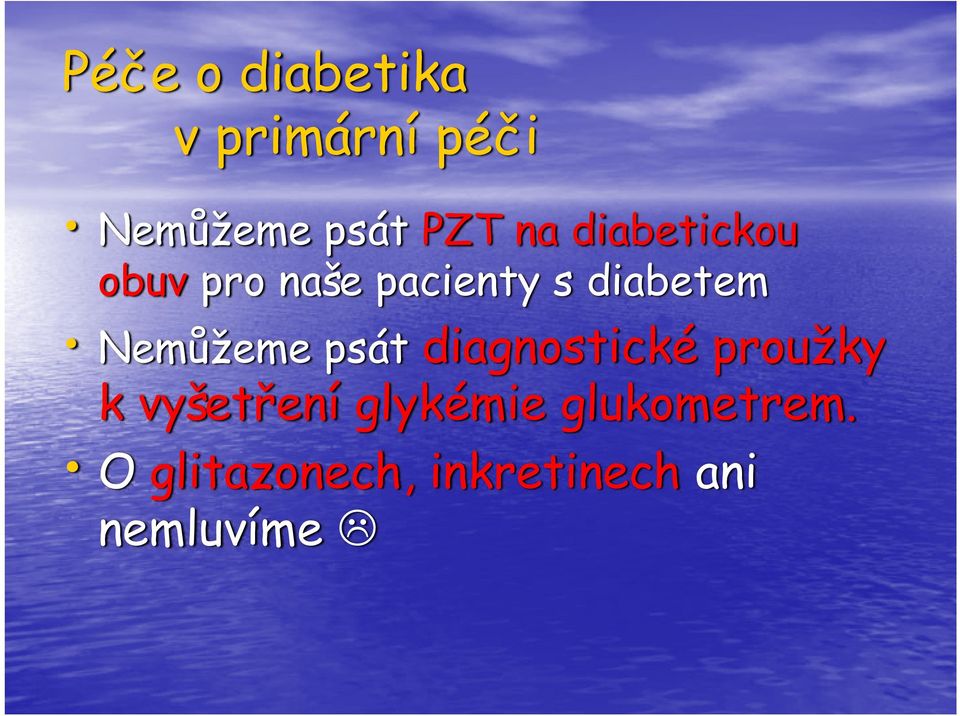 Nemůžeme psát diagnostické proužky kvyšetření