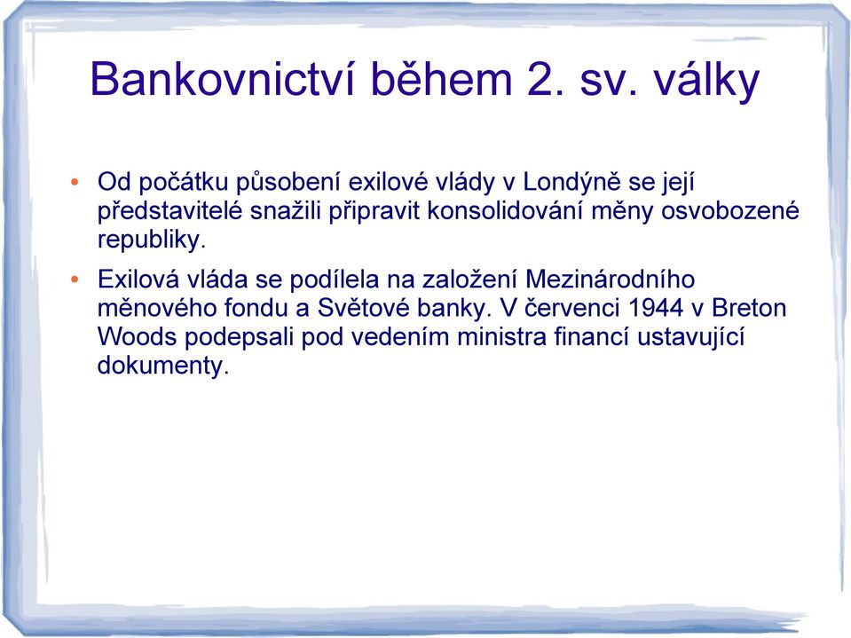 připravit konsolidování měny osvobozené republiky.