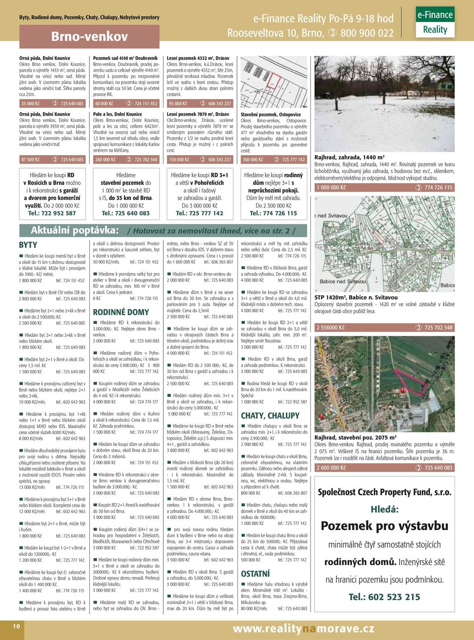 35 000 Kč 725 640 083 Pozemek sad 4140 m 2 Doubravník Brno-venkov, Doubravník, prodej pozemku sadu o celkové výměře 4140 m 2.