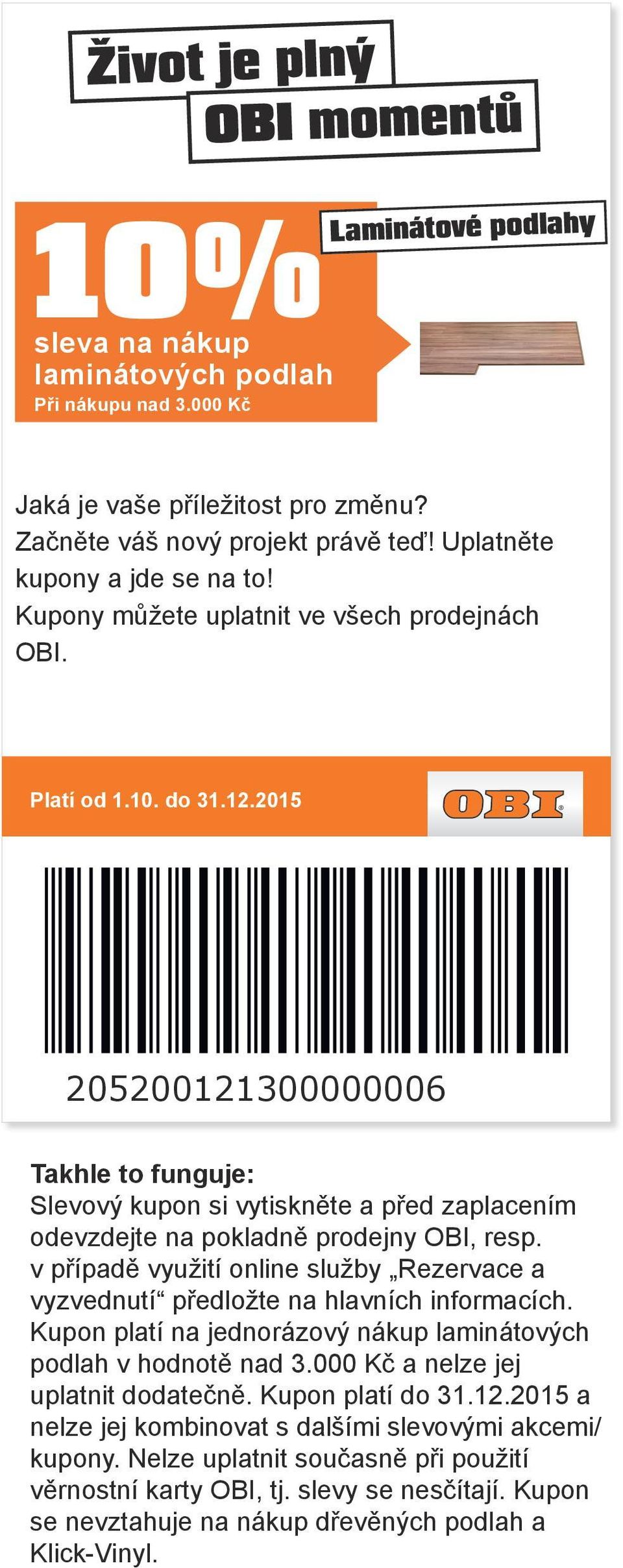 nad 3.000 Kč a nelze jej uplatnit dodatečně. Kupon platí do 31.12.