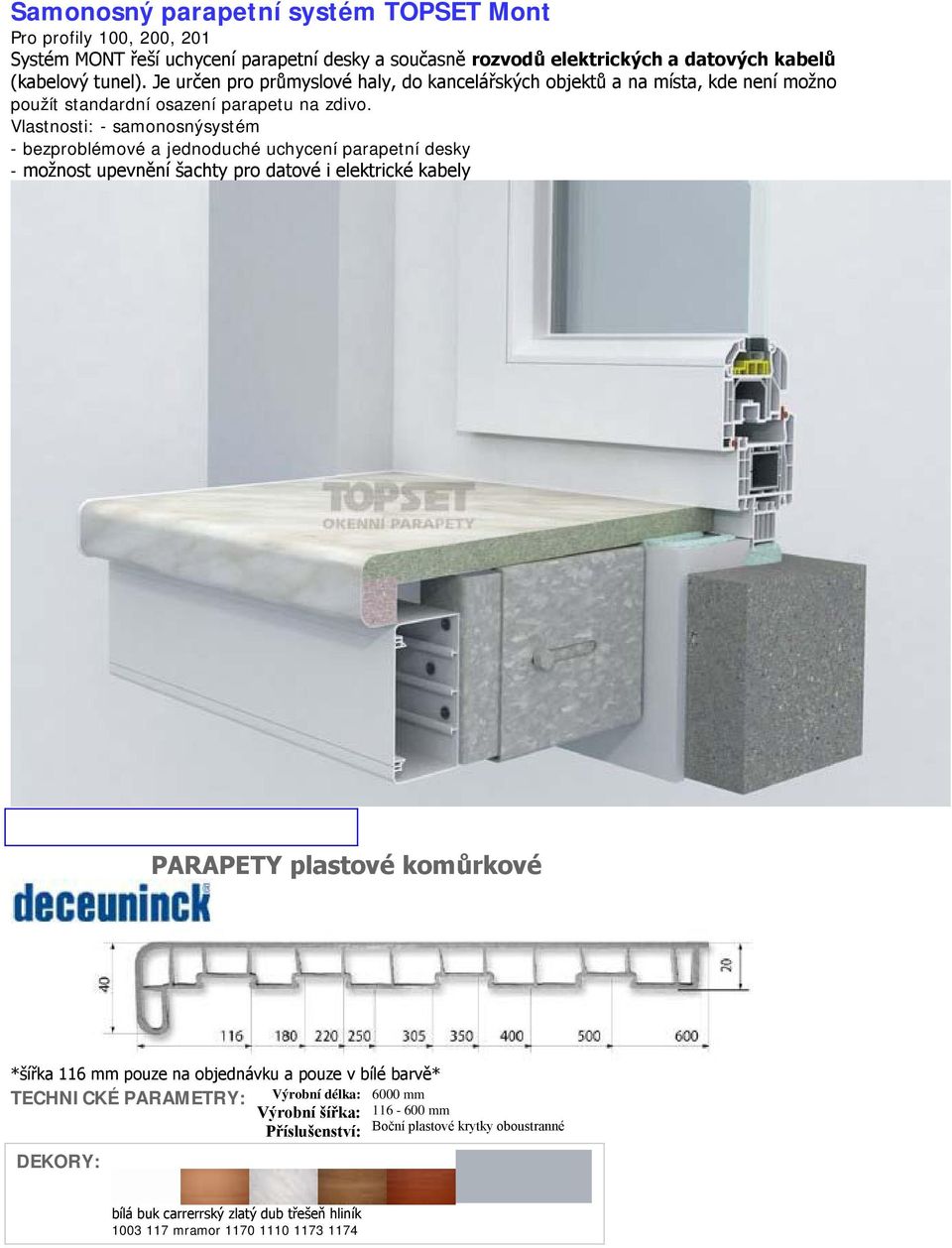 Vlastnosti: - samonosnýsystém - bezproblémové a jednoduché uchycení parapetní desky - možnost upevnění šachty pro datové i elektrické kabely PARAPETY plastové komůrkové PARAPETY plastové
