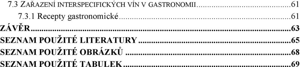 ..61 ZÁVĚR...63 SEZNAM POUŽITÉ LITERATURY.