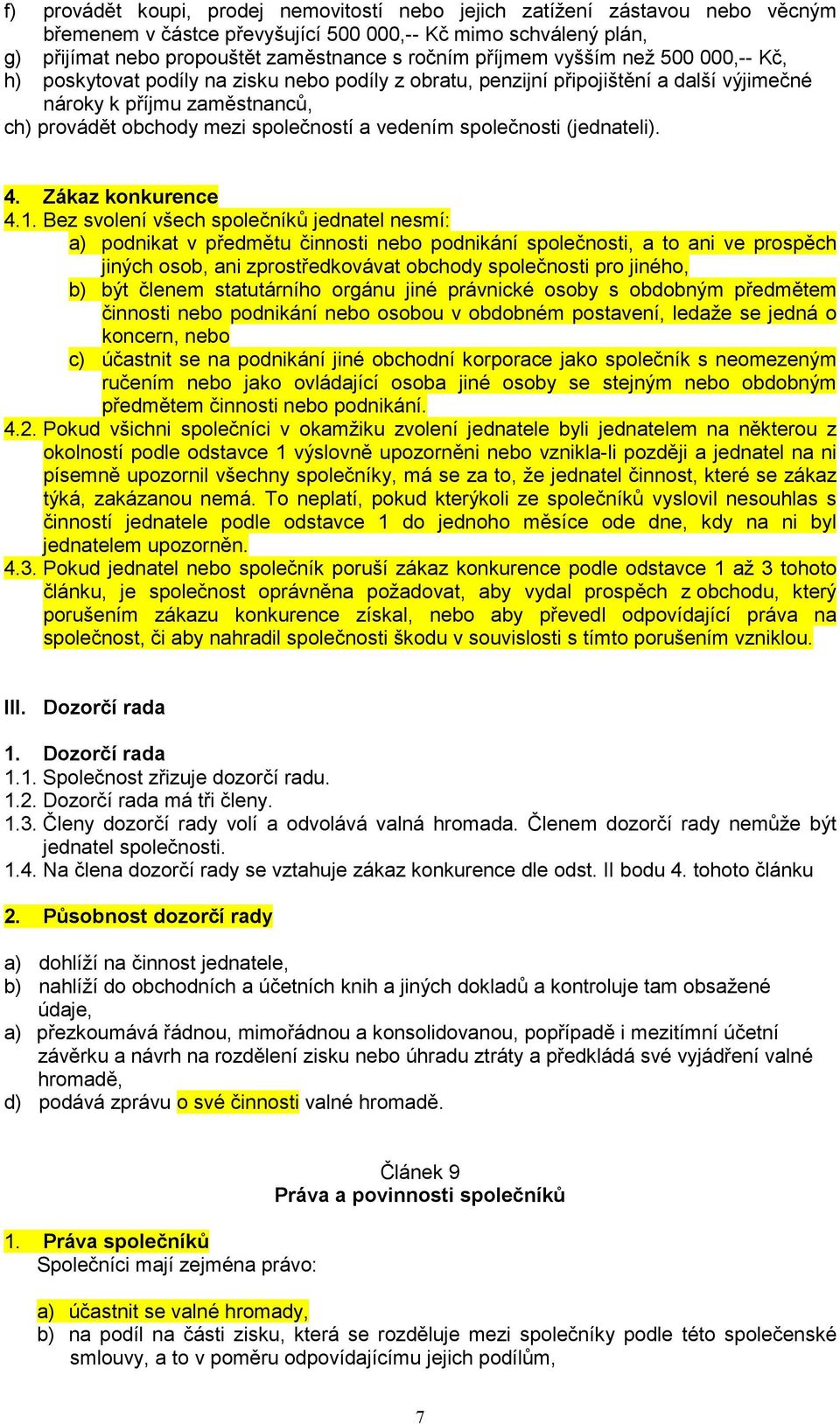 vedením společnosti (jednateli). 4. Zákaz konkurence 4.1.