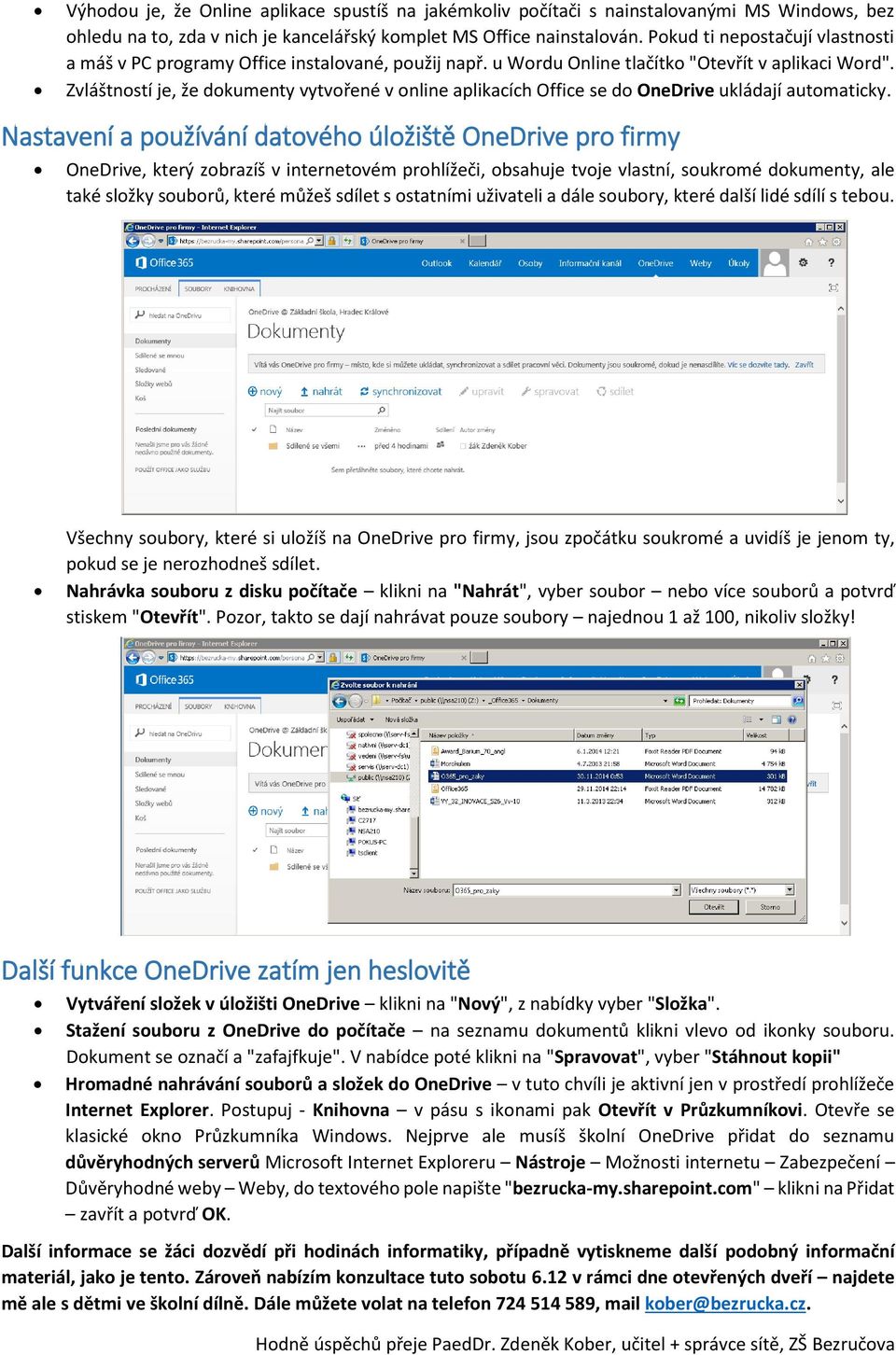 Zvláštností je, že dokumenty vytvořené v online aplikacích Office se do OneDrive ukládají automaticky.