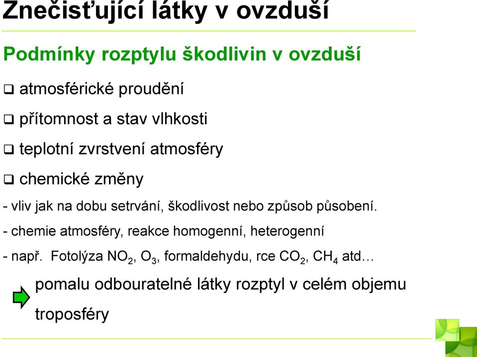 setrvání, škodlivost nebo způsob působení.