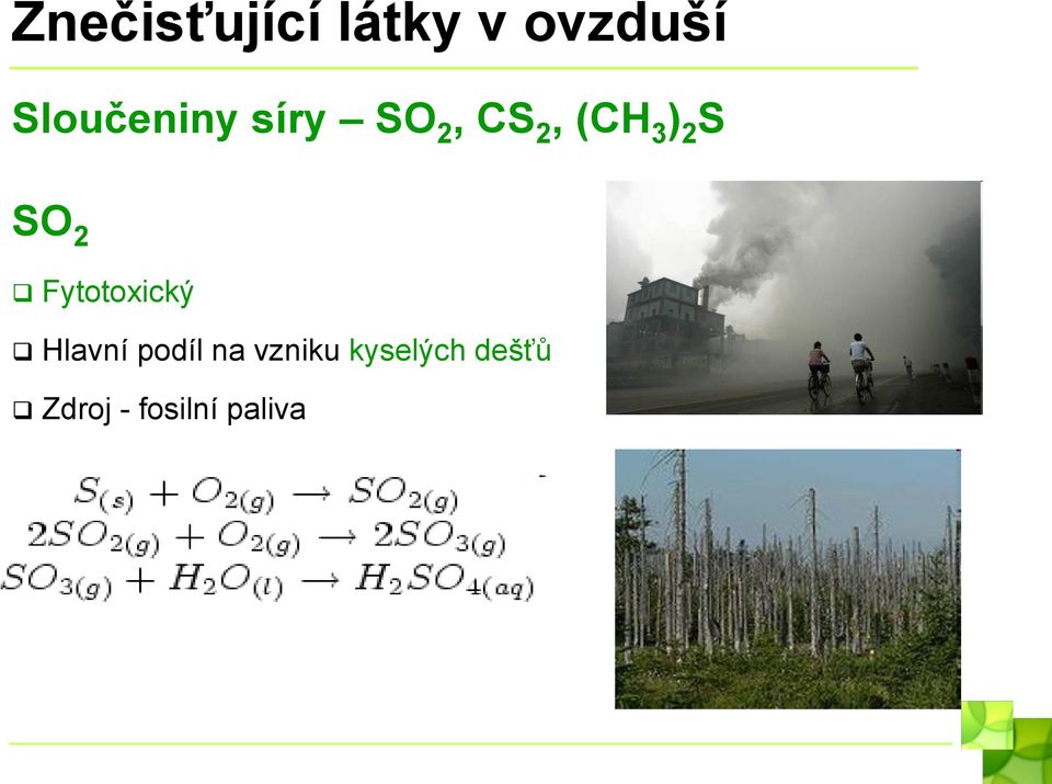 2 S SO 2 Fytotoxický Hlavní podíl na