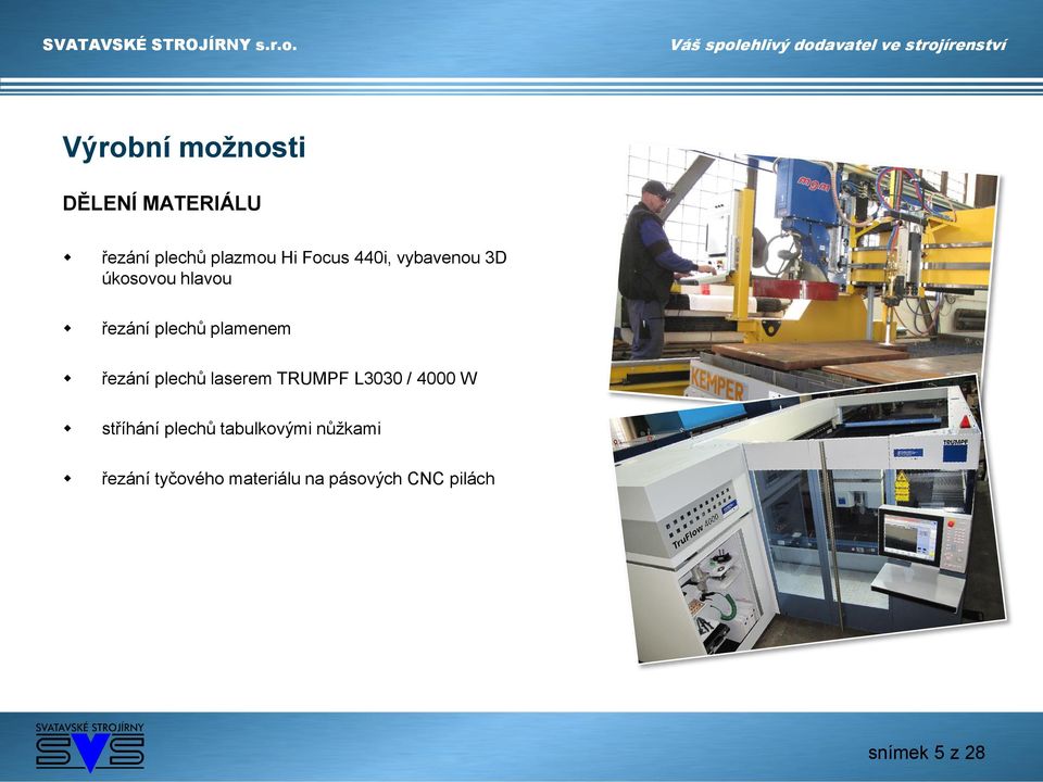 plechů laserem TRUMPF L3030 / 4000 W stříhání plechů tabulkovými