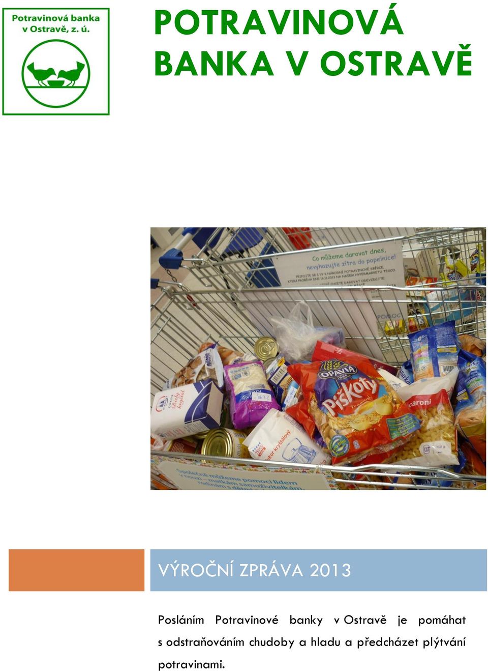 Ostravě je pomáhat s odstraňováním