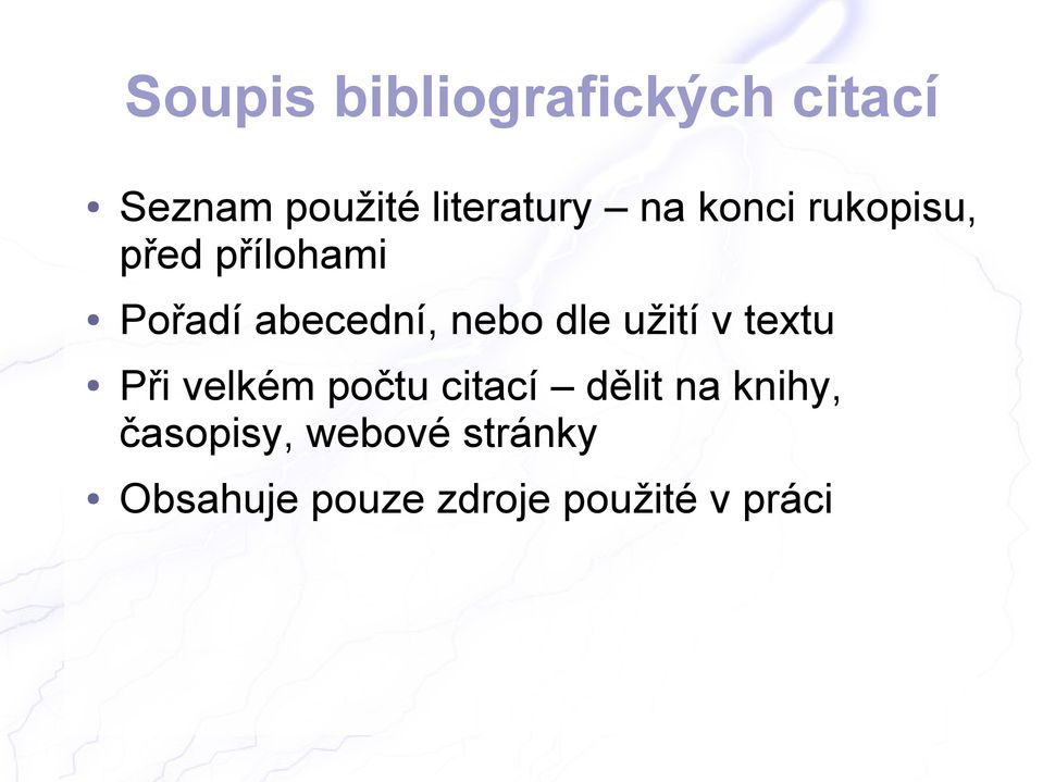 dle užití v textu Při velkém počtu citací dělit na knihy,